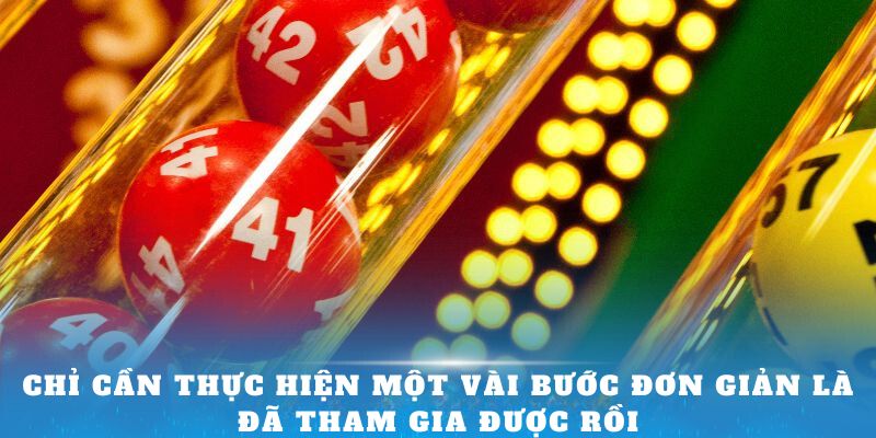 Chỉ cần thực hiện một vài bước đơn giản là đã tham gia được rồi