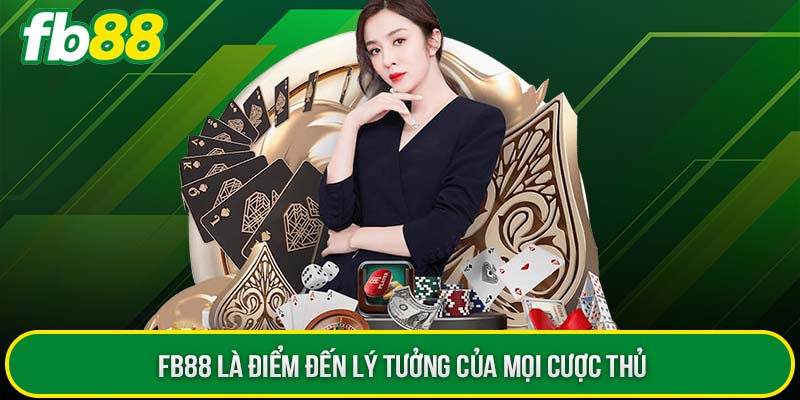 FB88 là cái tên quen thuộc với nhiều người chơi mê cá cược