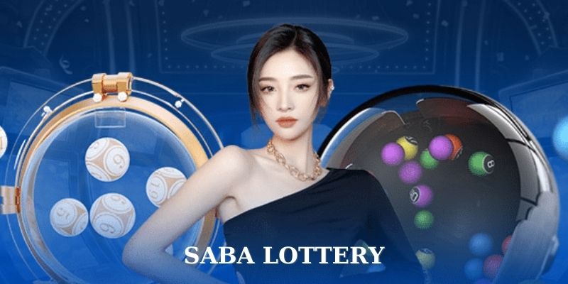 Tổng quan về sảnh chơi đình đám Saba Lottery